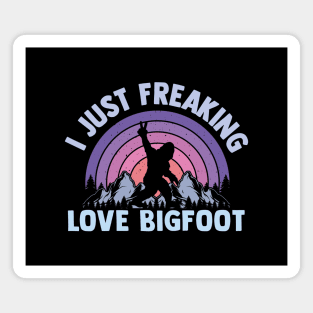 I Just Freaking Love Bigfoot Sasquatch lovers Magnet